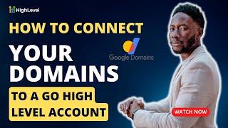 How To Add A Domain To Go High Level Using Google Domains (WALKTHROUGH)