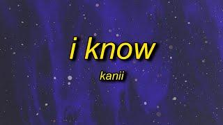 kanii - i know (tiktok/pr1svx remix) Lyrics | i fd up oh girl i know