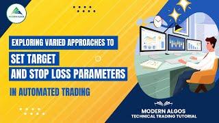 Approaches to Set Target & Stop Loss Parameters in Automated Trading | Diverse Scenarios Explained