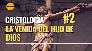 Curso de Teología para Laicos 2.CRISTOLOGÍA: La venida del hijo de Dios