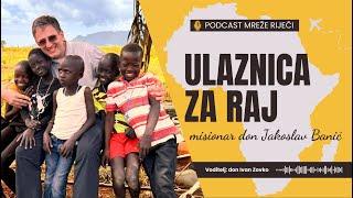 Ulaznica za raj - misionar don Jakoslav Banić iz Ugande [PODCAST Mreže Riječi #18]