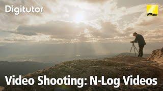 Video Shooting: N-Log Videos (Video File Type: H.265 10-bit) | Nikon Digitutor