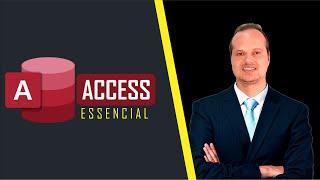 Curso Essencial de Access - 14 à 31 - Tabelas e Relacionamentos para Consultas