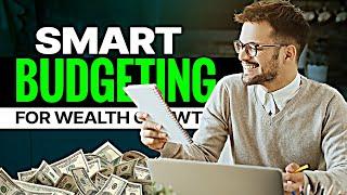 Master Smart Budgeting for Wealth Growth - Money Think