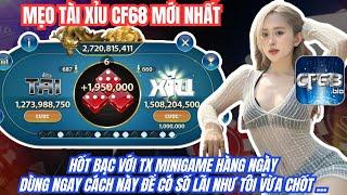 CF68 | Game bài đổi thưởng Cf 68 game bài HỐT BẠC tài xỉu online với mini game áp dụng cách này.....