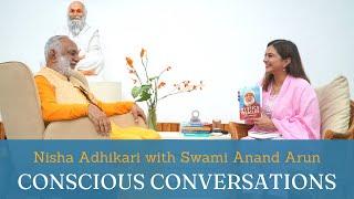 Conscious Conversations - Nisha Adhikari with Swami Anand Arun | Part 1