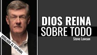 Las Escrituras y la Soberanía de Dios - Steve Lawson