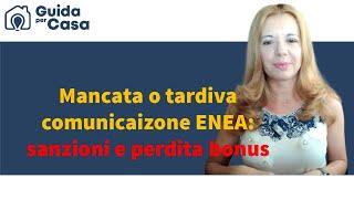 Mancata o tardiva comunicazione ENEA: sanzioni e perdita bonus