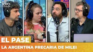 LA ARGENTINA PRECARIA DE MILEI | El Pase