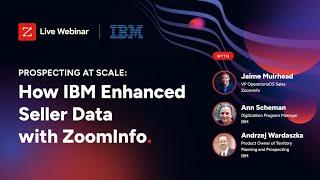 How IBM Enhanced Seller Data with ZoomInfo | Prospecting at Scale [webinar]