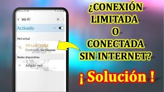 CONEXIÓN LIMITADA O CONECTADA PERO SIN ACCESO A INTERNET EN TU CELULAR [AQUÍ LA SOLUCIÓN]