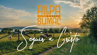 Seguir a Cristo /Allpa Sumac - Video Lyric Oficial