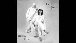 Lady Fun "Misère City"
