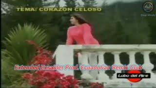 Lolita Echeverria - Corazon Celoso Extended  (Exsaider Prod. Ecuadorian Remix Club)