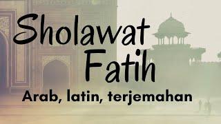 Sholawat fatih Arab,latin, terjemahan