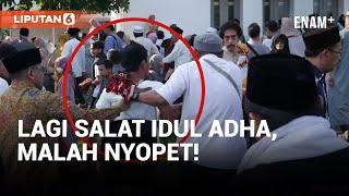 Astagfirullah, Copet Berkeliaran saat Salat Idul Adha | Liputan6