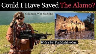 Could I Have Saved The Alamo?            Columbia War Machine