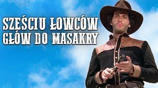 Sześciu Łowców Głów do Masakry | Robert Woods | Polski Lektor