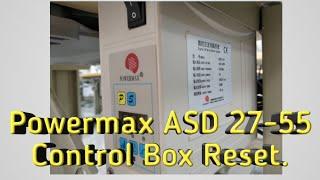 Powermax asd27-55 control box reset