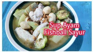 Sup Ayam Fishball Campur Sayur Resepi Untuk Diet Kurus Badan#antymalinachannel