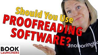 Will Proofreading Software Help You Edit a Book?