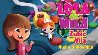 LOLA & MILA// ZUBIC VILA / AUDIO SLIKOVNICA - AUDIOBOOK  FOR KIDS