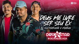 Grupo Deixestar - Deus Me Livre Ser Seu Ex Feat Mariana e Mateus (DVD #DeixaEmCasa Ao Vivo)