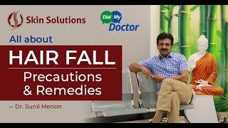 All about HAIRFALL - Precautions & Remedies - Dr. Sunil Menon, Skin Solutions