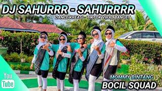 DJ SAHUR SAHUR  | DANCE KREASI - TIKTOK VIRAL | BOCIL SQUAD | MOMMY BINTANG.