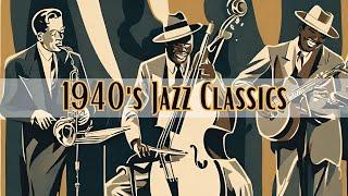 1940's Jazz Classics [Jazz, Jazz Classics, Smooth Jazz]