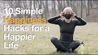 10 Simple Happiness Hacks for a Happier Life