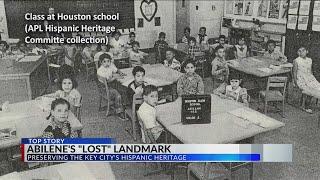 Abilene's "lost" landmark; the fight to preserve local Hispanic history at Sam Houston Elementary