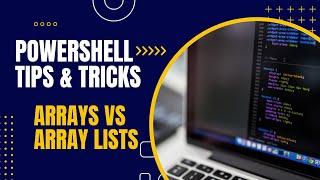 PowerShell Tips and Tricks: Arrays vs ArrayLists