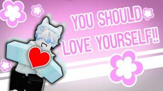 you should love yourself now!! |Roblox animation