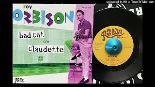 Roy Orbison - Bad Cat (Rollin) 1959 (Reissued 2024)