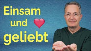 Die Illusion der Einsamkeit: Warum wahre Liebe alles ist