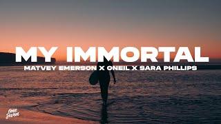 Matvey Emerson, ONEIL, Sara Phillips - My Immortal
