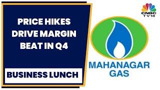 Mahanagar Gas Surges In Trade After Posting Strong Q4 Earnings | Business Lunch | CNBC-TV18