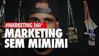 Marketing sem mimimi - Eduardo Smith - Marketing 360