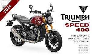 2024 Triumph Speed 400: Prices, Colors, Specs, Features, Availability