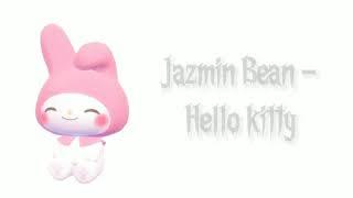 Jazmin Bean - Hello kitty - Original Music