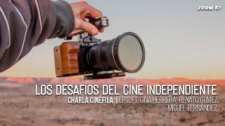 Los desafíos del cine Independiente. | #CharlaCinéfila Ep.2