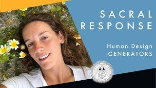 Sacral Response  || Human Design for Generators 