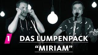 Das Lumpenpack: "Miriam" | 1LIVE Session