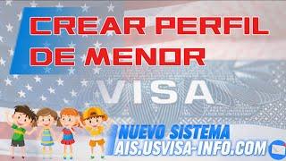 CREAR PERFIL DE UN MENOR PARA VISA AMERICANA B1/B2 EN EL NUEVO SISTEMA DESDE 0 SIGUE TODOS LOS PASOS