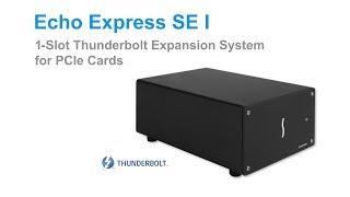 Sonnet Echo Express SE I 1-Slot Thunderbolt Expansion System Quick Product Overview