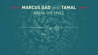 Marcus Gad meets Tamal  - Break The Spell (Official Audio)