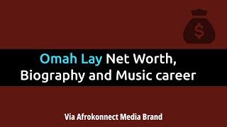 Omah Lay Net Worth in 2024, Music career and Short Biography