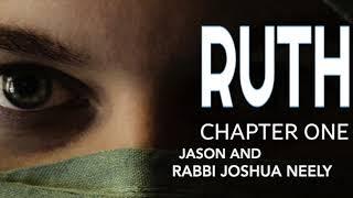 The Book of Ruth Chapter 1 with Rabbi Neely and Jason