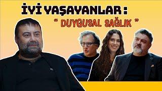 İyi Yaşayanlar: Duygusal Sağlık Natali Yarcan & İ. Canikligil & Mustafa Seven / Alper Hasanoğlu B03